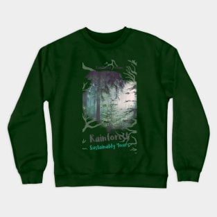 Rainforest Dreams, Sustainably Yours Crewneck Sweatshirt